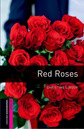Oxford Bookworms Library: Red Roses: Starter: 250-Word Vocabulary (Oxford Bookworms: Starter)