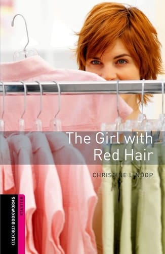Oxford Bookworms Library: Starter Level: The Girl with Red Hair: 250 Headwords (Oxford Bookworms ELT)