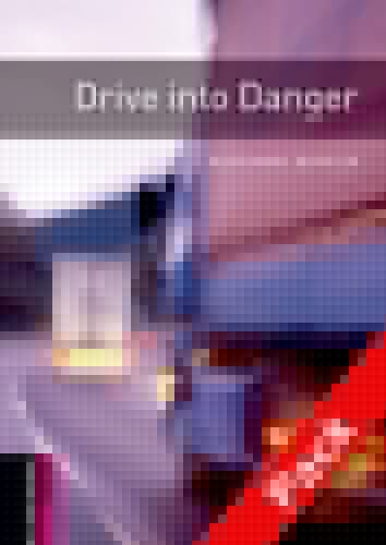 Drive into Danger (Oxford Bookworms Library)