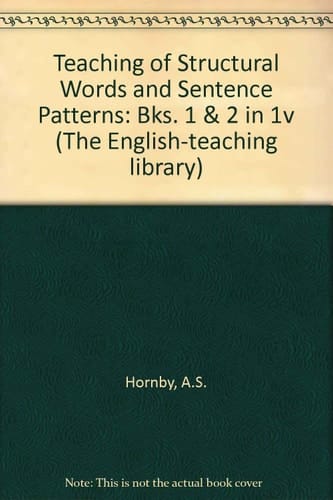 Teaching of Structural Words and Sentence Patterns: Bks. 1 & 2 in 1v (The English-teaching library)