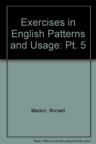 Exercises in English Patterns and Usage: Pt. 5