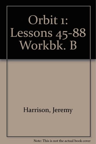 Orbit: Part 1: Workbook B: Lessons 45-88.