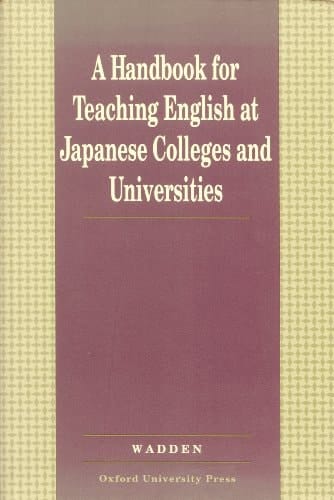 A Handbook for Teaching English at Japanese Colleges and Universities