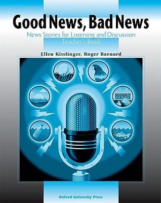 Good News, Bad News: News Stories for Listening and Discussion: Teacher's Book