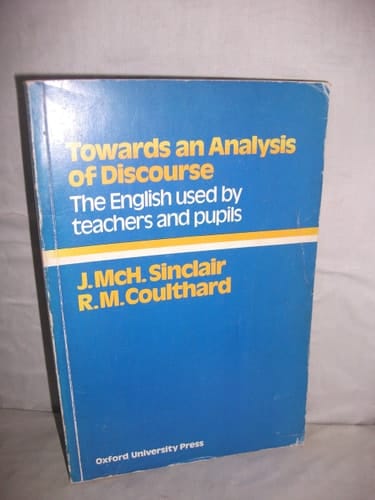 Towards an Analysis of Discourse: The English Used by Teachers and Pupils