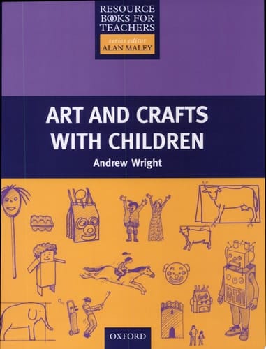 Art and Crafts with Children (Resource Books for Teachers)