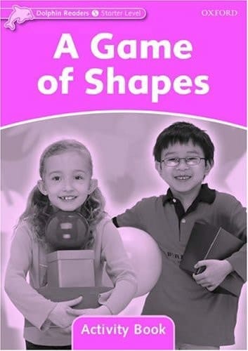 Dolphin Readers Starter Level: A Game of Shapes Activity Book (Dolphin Readers Starter Level)