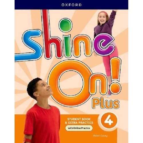 Shine On Plus: Level 4: Student Book with Online Practice: Print Student Book and 2 years' access to Online Practice and Student Resources (Shine On Plus)