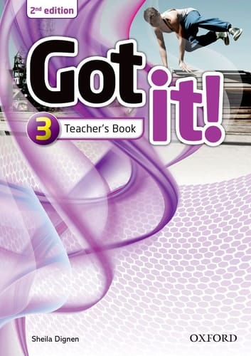 Got it : Level 3: Teacher's Book: Got it Second Edition retains the proven methodology and teen appeal of the first edition with 100% new content (Got it )