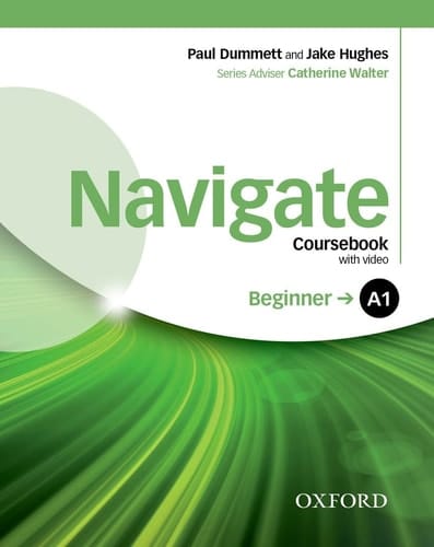 Navigate: A1 Beginner: Coursebook, e-Book and Oxford Online Skills Program (Navigate)