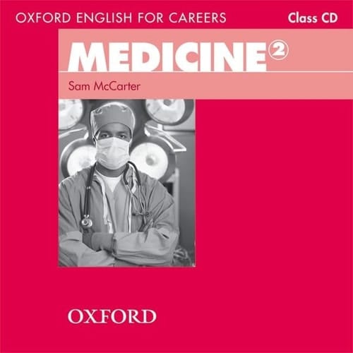 Oxford English for Careers: Medicine 2: Class Audio CD (Oxford English for Careers: Medicine 2) [Audio]