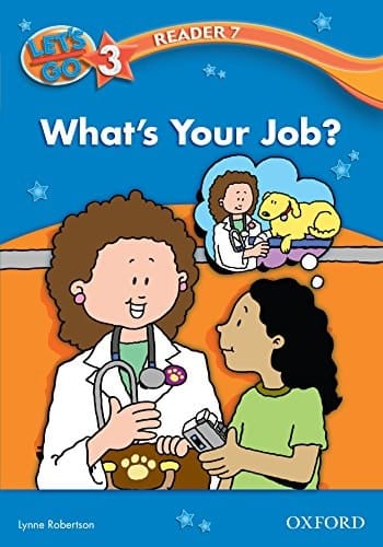 What's Your Job? (Let's Go 3rd ed. Level 3 Reader 7) (Let's Go 3rd edition)