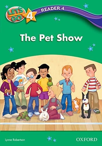 The Pet Show (Let's Go 3rd ed. Level 4 Reader 4) (Let's Go 3rd edition)