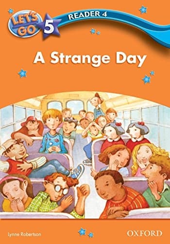 A Strange Day (Let's Go 3rd ed. Level 5 Reader 4) (Let's Go 3rd edition)