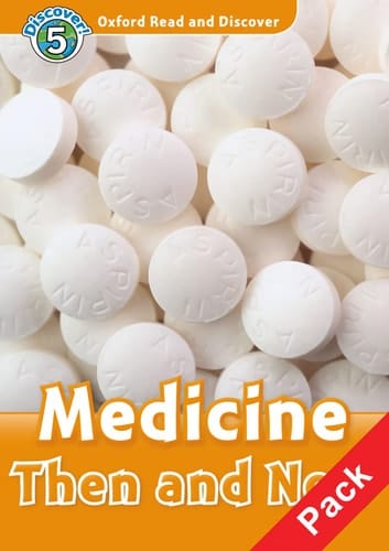 Oxford Read and Discover 5. Medicine Then and Now Audio CD Pack