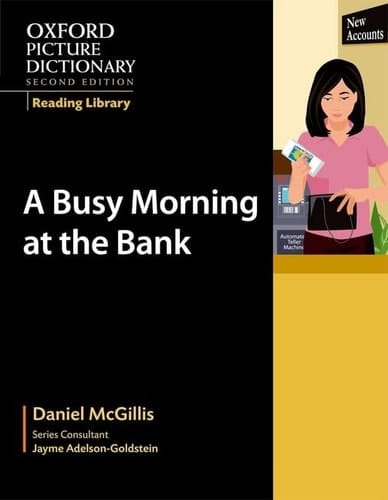 Oxford Picture Dictionary Reading Library: A Busy Morning at the Bank (Oxford Picture Dictionary Reading Library)