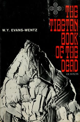 The Tibetan Book of the Dead: Or, The After-Death Experiences on the Bardo Plane, according to Lama Kazi Dawa-Samdup's English Rendering