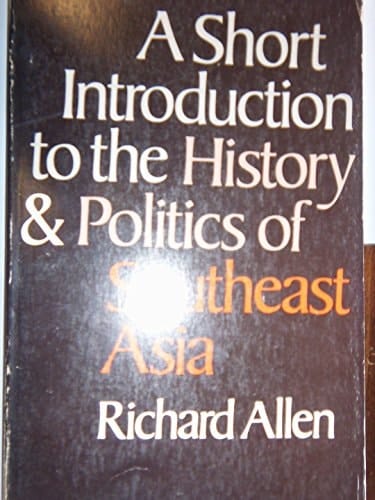 A Short Introduction to the History & Politics of Southeast Asia