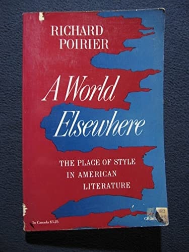 A World Elsewhere : The Place of Style in American Literature