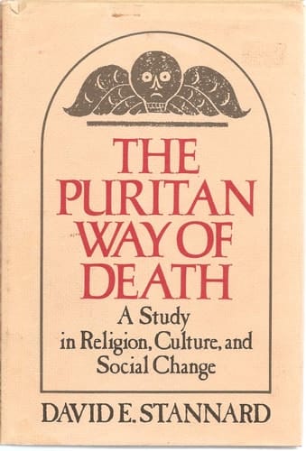 The Puritan Way of Death: A Study in Religion, Culture, and Social Change