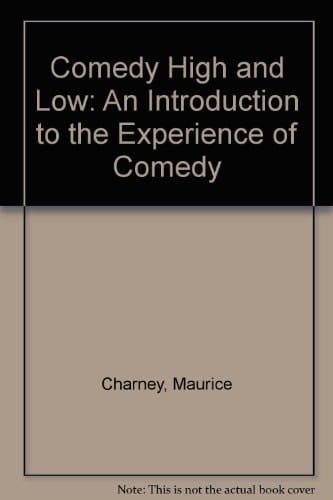 Comedy High and Low: An Introduction to the Experience of Comedy