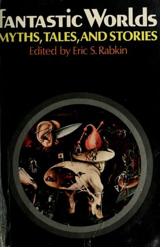 Fantastic Worlds: Myths, Tales, and Stories