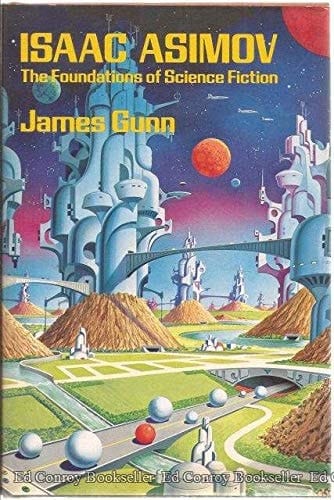 Isaac Asimov: The Foundations of Science Fiction (Science-Fiction Writers)