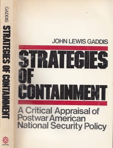 Strategies of Containment: A Critical Appraisal of Postwar American National Security