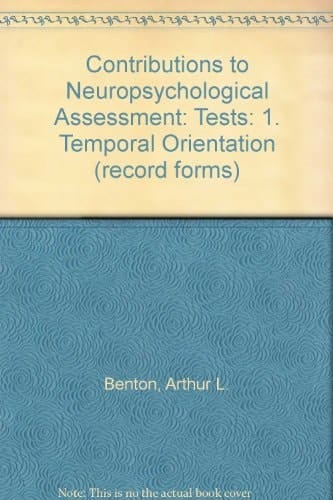 Contributions to Neuropsychological Assessment: Tests: 1. Temporal Orientation (record forms)