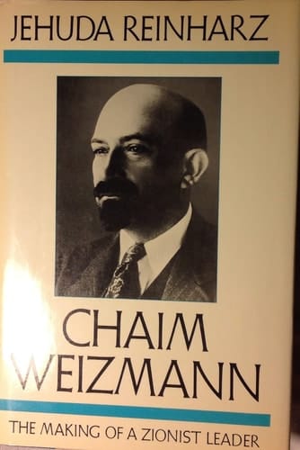 Chaim Weizmann: The Making of a Zionist Leader