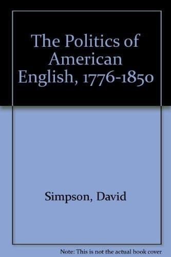 The Politics of American English, 1776-1850