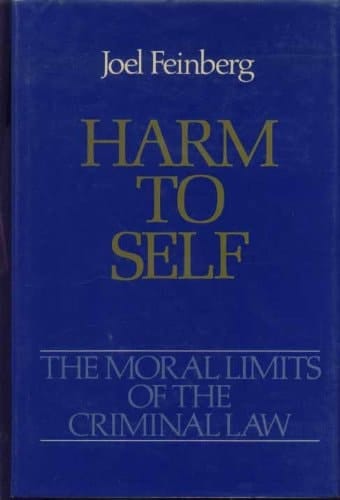 Harm to Self (Moral Limits of the Criminal Law, Vol. 3)