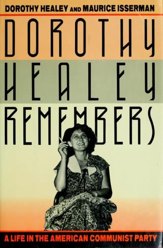 Dorothy Healey Remembers: A Life in the American Communist Party