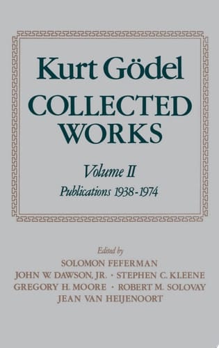 Collected Works: Volume II: Publications 1938-1974 (Kurt Godel Collected Works)