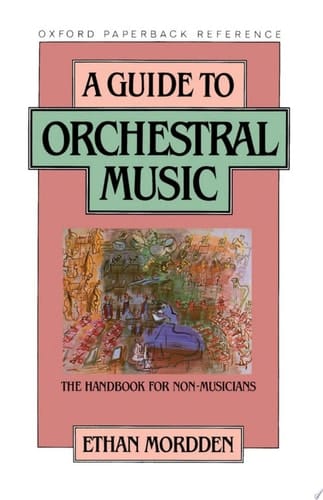 A Guide to Orchestral Music: The Handbook for Non-Musicians (Oxford Quick Reference)