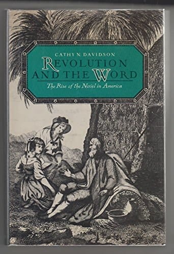 Revolution and the Word: The Rise of the Novel in America
