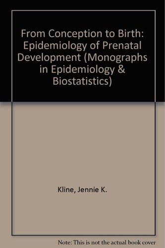 Conception to Birth: Epidemiology of Prenatal Development (Monographs in Epidemiology and Biostatistics, 14)