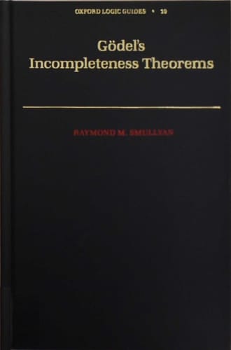 Godel's Incompleteness Theorems (Oxford Logic Guides, 19)