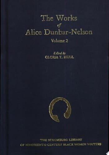 The Works of Alice Dunbar-Nelson: Volume 2 (The Schomburg Library of Nineteenth-Century Black Women Writers)