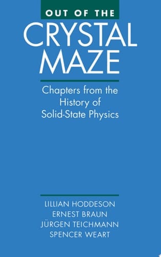 Out of the Crystal Maze: Chapters from The History of Solid State Physics