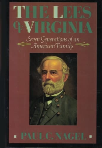 The Lees of Virginia: Seven Generations of an American Family