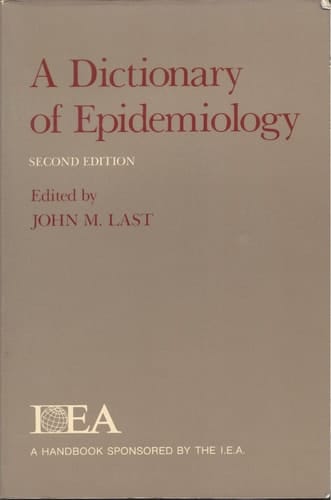 A Dictionary of Epidemiology (Handbooks Sponsored by the IEA and WHO)