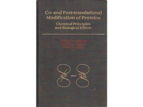 Co- and Post-Translational Modification of Proteins: Chemical Principles and Biological Effects