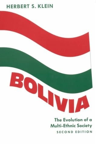 Bolivia : The Evolution of a Multi-Ethnic Society