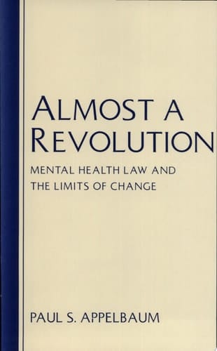 Almost a Revolution: Mental Health Law and the Limits of Change