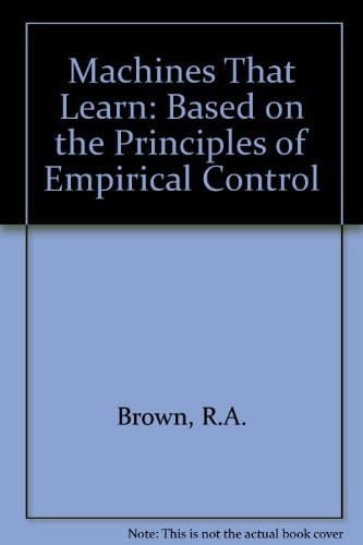 Machines that Learn: Based on the Principles of Empirical Control