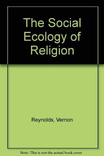 The Social Ecology of Religion