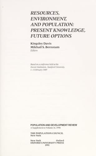 Resources, Environment, and Population: Present Knowledge, Future Options Supplement to Vol 16, 1990 (Population and Development Review Supplements)