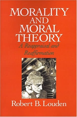 Morality and Moral Theory: A Reappraisal and Reaffirmation