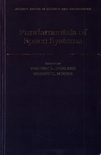 Fundamentals of Space Systems (Johns Hopkins University Applied Physics Laboratory Series in Science & Engineering)